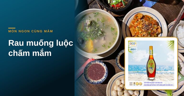 “Rau muống luộc chấm mắm: chọn dòng đạm cao sao cho đậm mà thanh”