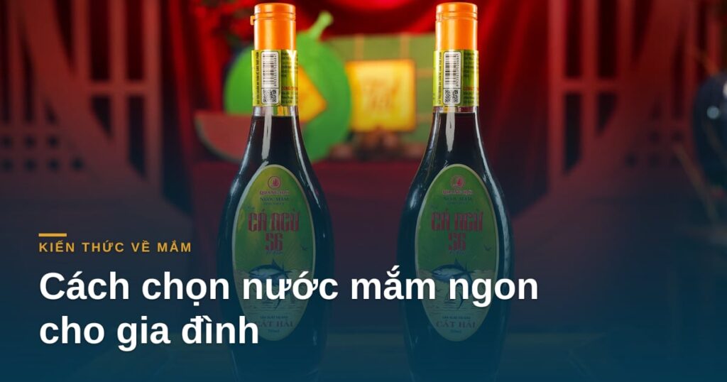 Cách chọn nước mắm ngon cho gia đình