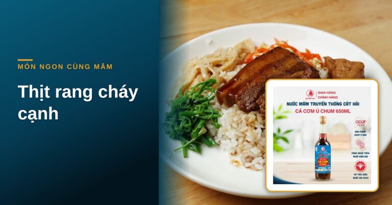“Thịt rang cháy cạnh: nước mắm làm nên miếng thịt vàng đậm”
