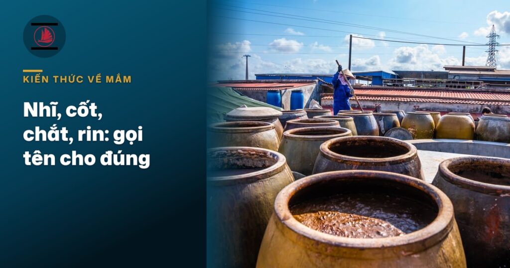 Nhĩ, cốt, chắt, rin: gọi tên nước mắm cho đúng