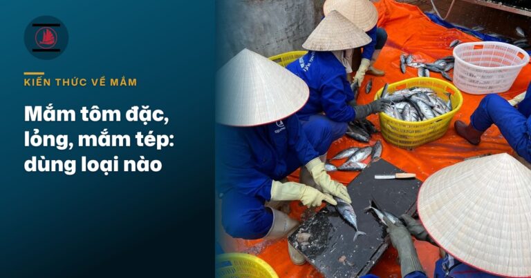 Mắm tôm đặc, mắm tôm lỏng, mắm tép: món nào dùng loại nào?