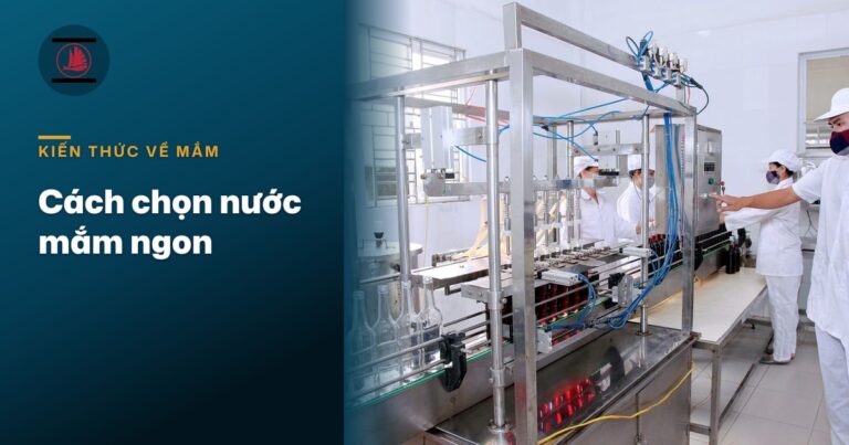 Cách chọn nước mắm ngon cho gia đình