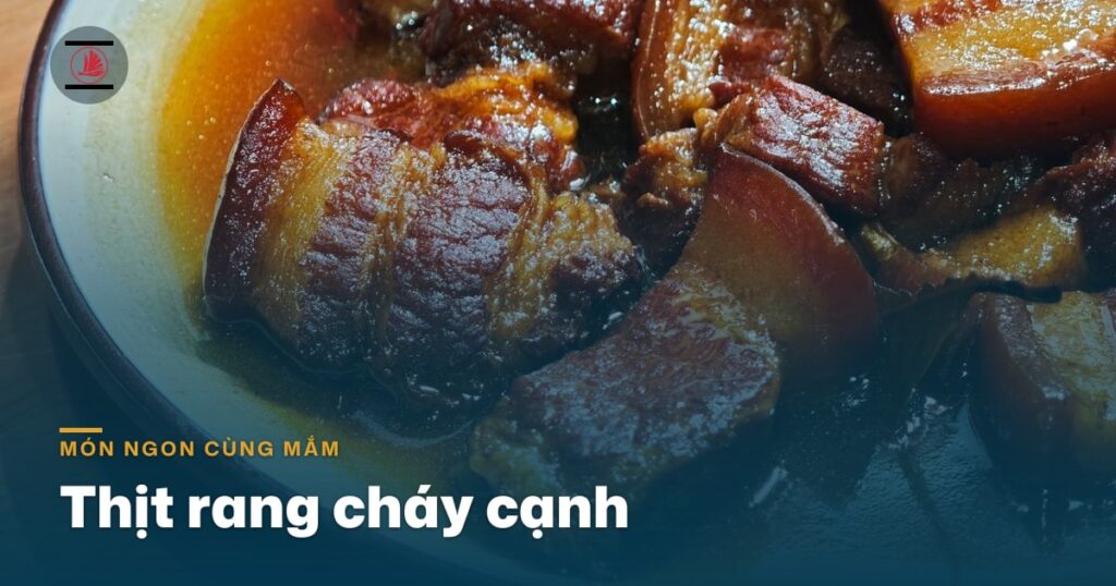 “Thịt rang cháy cạnh: nước mắm làm nên miếng thịt vàng đậm”