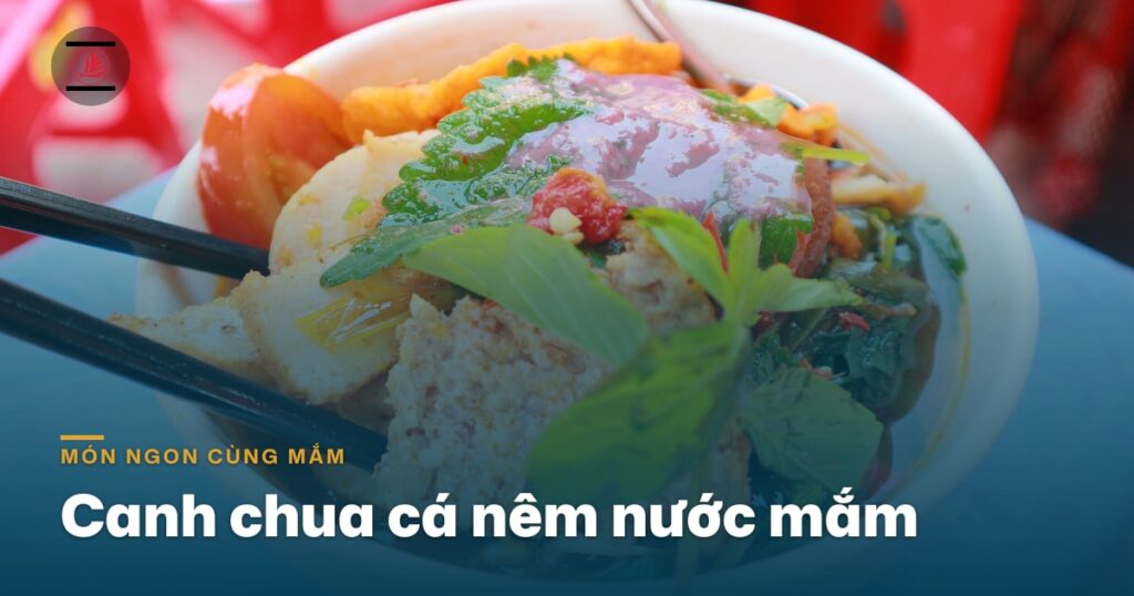 Canh chua cá nêm nước mắm: nêm lúc nào để canh không chua gắt, không mất vị mắm