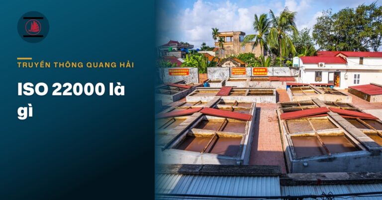 ISO 22000 là gì, sao chai nước mắm cũng cần chứng nhận này