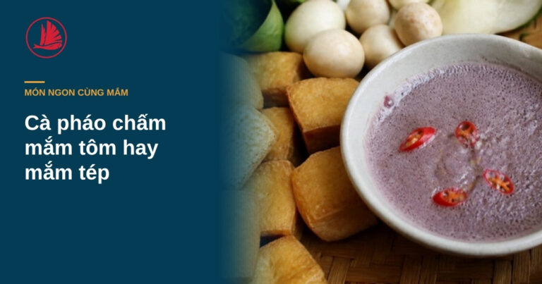 “Cà pháo chấm mắm tôm hay mắm tép: chọn loại nào cho đúng”