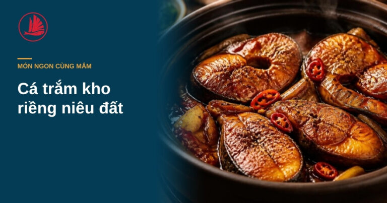 Cá kho làng Vũ Đại kiểu Bắc: kho bằng nước mắm nào để cá không tanh, thấm tận xương
