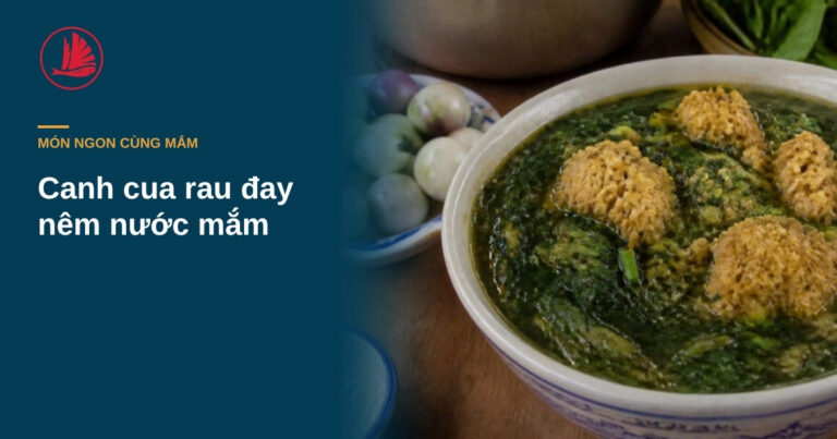 “Canh cua rau đay nêm nước mắm cho dậy vị”