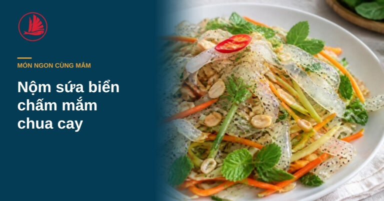 Nộm sứa biển chấm mắm chua cay: món khai vị mát cho ngày hè