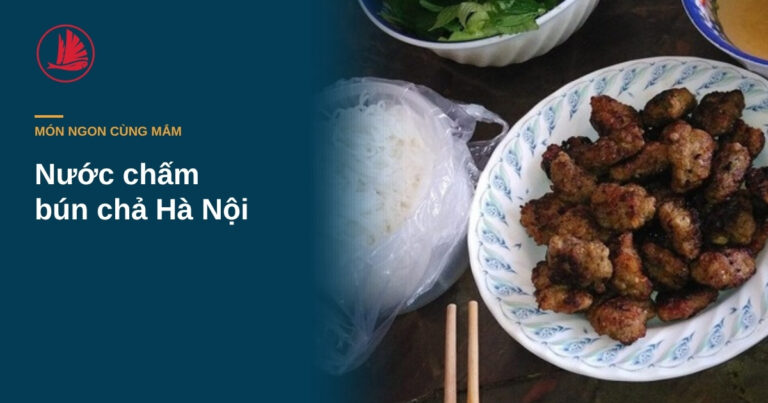“Nước chấm bún chả Hà Nội pha chuẩn: tỉ lệ mắm, giấm, đường, tỏi ớt”
