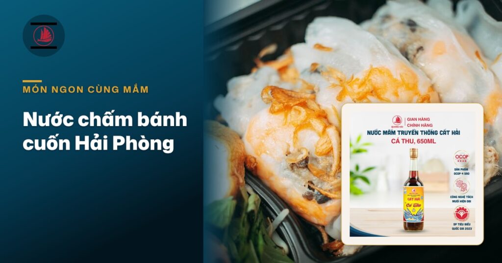 Cách pha nước chấm bánh cuốn Hải Phòng ấm nóng, đậm vị hậu thanh chuẩn gu đất Cảng