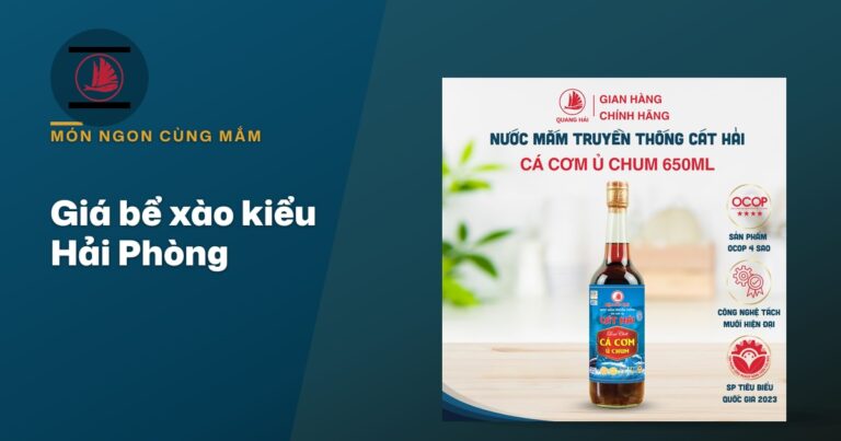 Giá bể xào kiểu Hải Phòng: nêm nước mắm lúc nào cho sốt sánh, giá không ra nước
