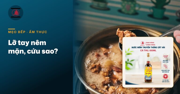 Lỡ tay nêm mặn: cứu nồi canh, món kho, món xào thế nào cho khỏi đổ đi