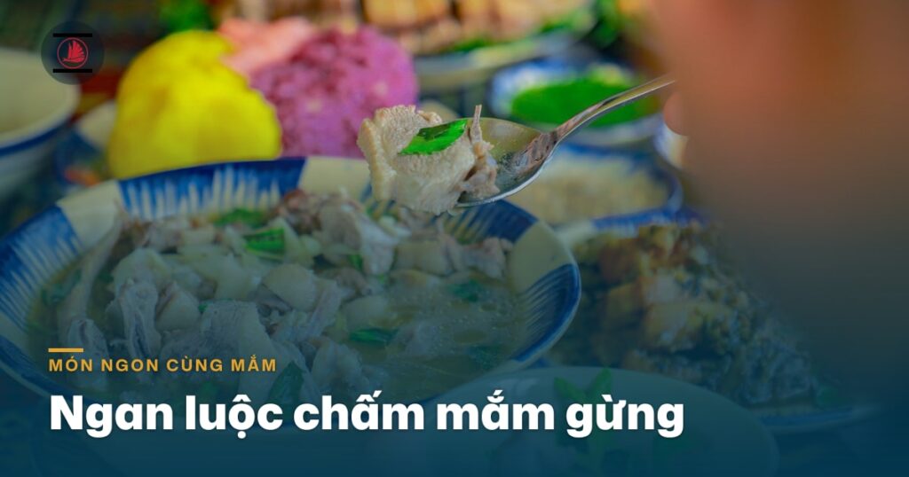 Ngan luộc chấm mắm gừng: pha bát chấm thế nào cho hết mùi hôi, thịt ngọt đậm
