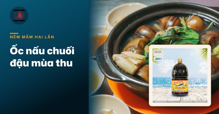 Ốc nấu chuối đậu mùa thu: nêm nước mắm lúc nào cho nồi ốc đậm, chuối bùi, không tanh